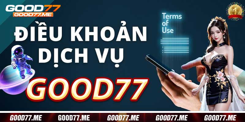 Điều Khoản Good77: Giới Thiệu