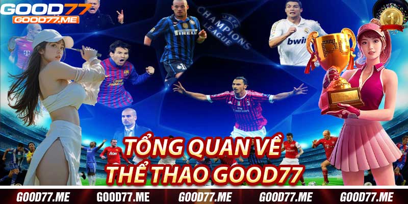 Tổng Quan Về Thể Thao Good77