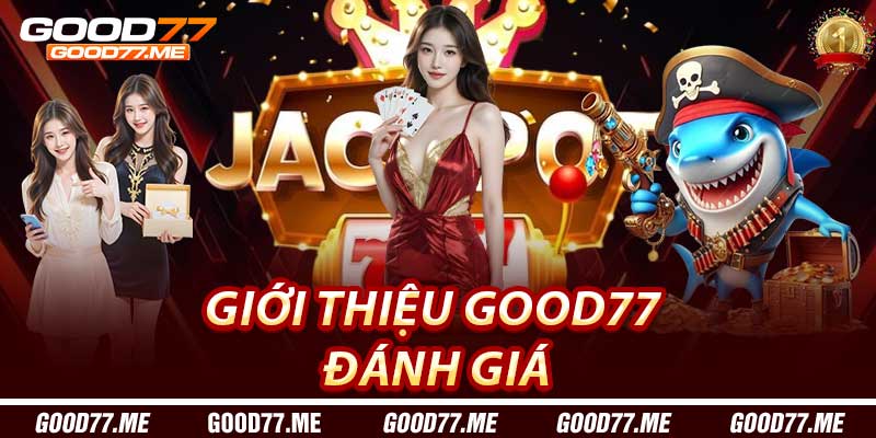 Đánh Giá Từ Người Dùng Về Good77