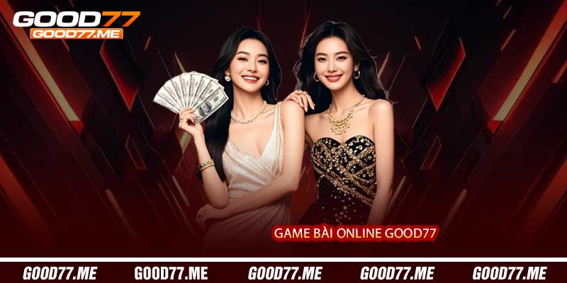 Game Bài Online Good77 - Trải Nghiệm Trí Tuệ Đỉnh Cao Trực Tuyến